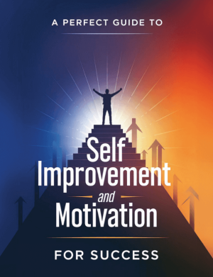 A Perfect Guide to Self-Improvement and Motivation for Success – eBook + Free Gift