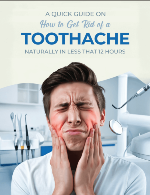 A Quick Guide on How to Get Rid of Toothache Naturally – eBook + Free Gift
