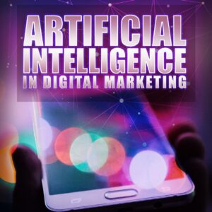 Artificial Intelligence in Digital Marketing: Training Guide