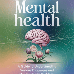 Mental Health: A Guide to Understanding – eBook + Free Gift