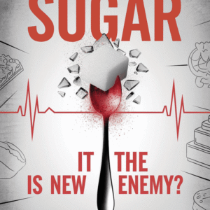 Sugar: Is it the New Enemy? – eBook + Free Gift