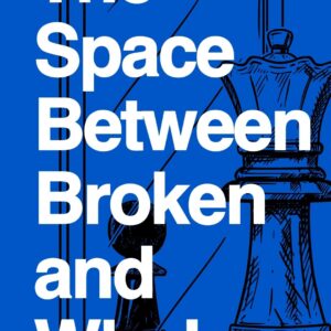 The Space Between Broken and Whole