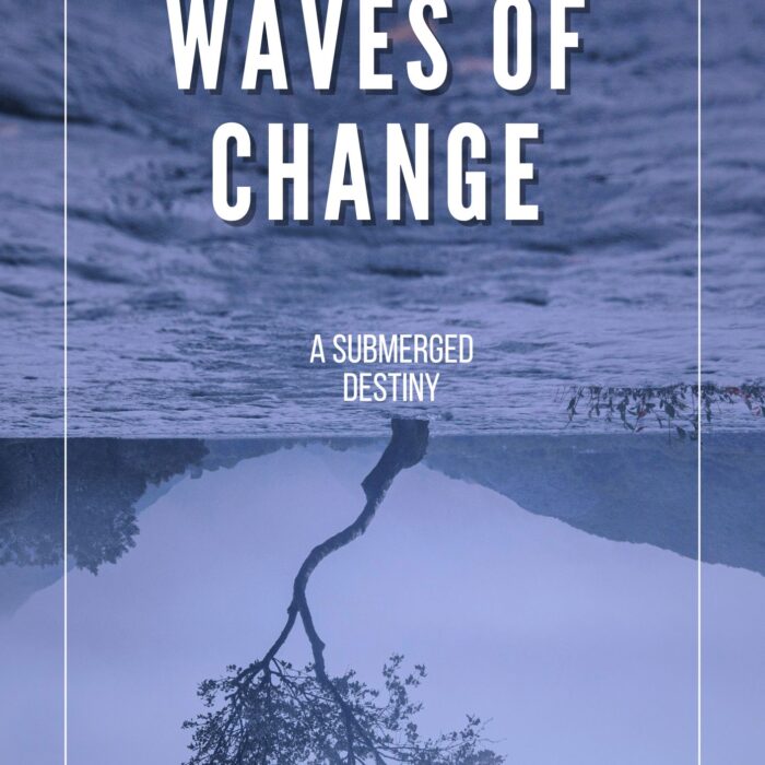 Waves of Change: A Submerged Future Waves of Change: A Submerged Future