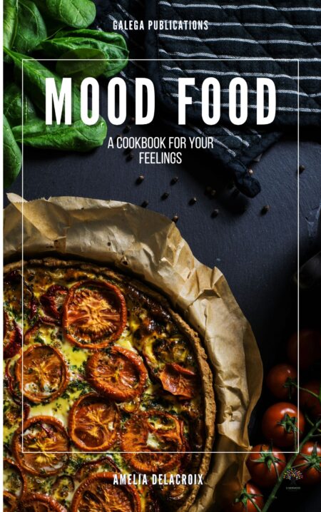 Mood Food: A Cookbook for Your Feelings