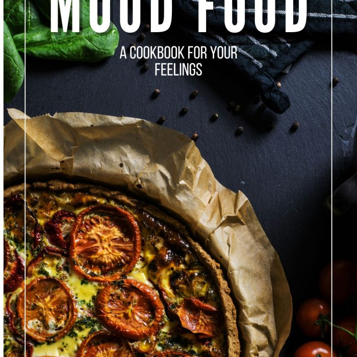 Mood Food: A Cookbook for Your Feelings