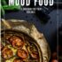 Mood Food: A Cookbook for Your Feelings