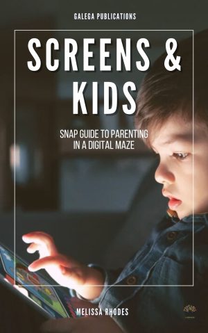 Screens & Kids: Snap Guide to Parenting in a Digital Maze