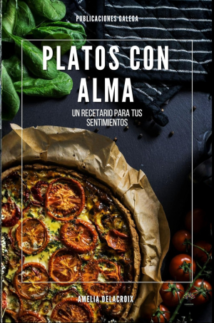 Platos con Alma: Un Recetario para tus Sentimientos