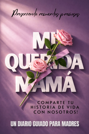 Mi Querida Mamá: Un diario guiado para madres.